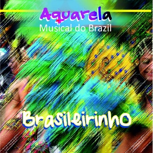 Aquarela Musical do Brazil: Brasileirinho