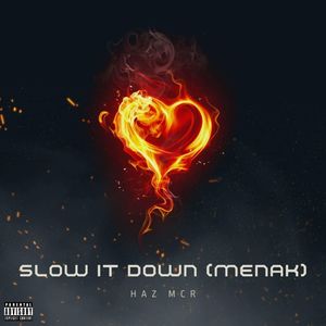 slow it down (menak) [Explicit]