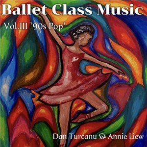 Ballet Class Music, Vol. 3 - 90s Pop