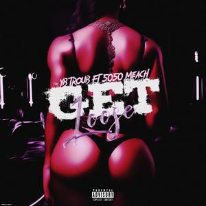 Get Loose (feat. 5050 Meach) [Explicit]