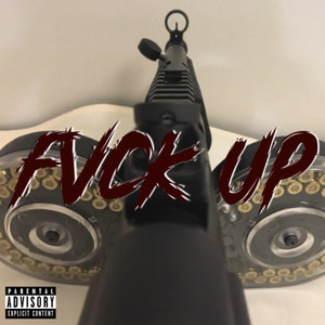 FVCK UP (Explicit)