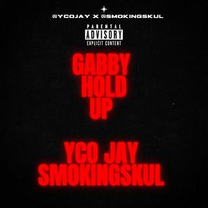 Gabby Hold Up (YCO Jay Remix|Explicit)