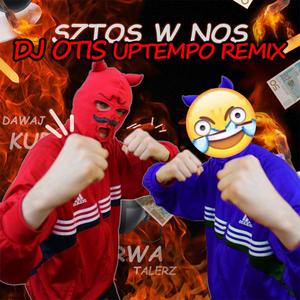 SZTOS W NOS (UPTEMPO EDIT) (Explicit)