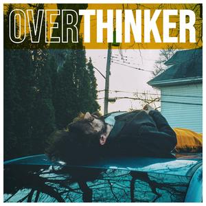 OVERTHINKER (Explicit)