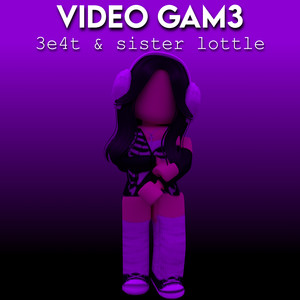 Video Gam3 (Explicit)