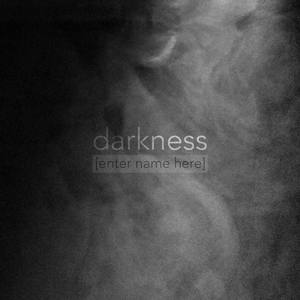 Darkness