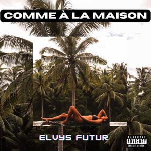 Comme à la maison (Explicit)