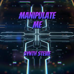 Manipulate Me