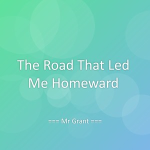 The Road That Led Me Homeward