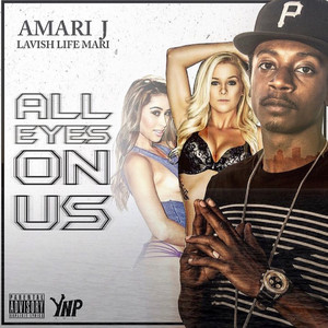 All Eyes on Us: Lavish Life Mari (Explicit)