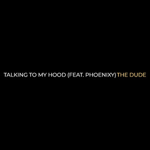 Talking to My Hood (Explicit)