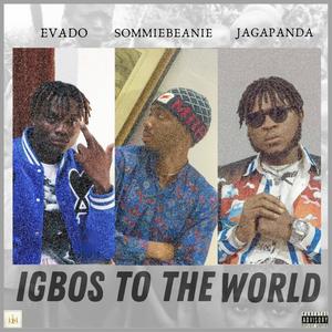 IGBOS TO THE WORLD (feat. Jagapanda & Evado) [Explicit]