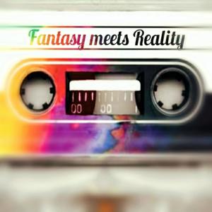 Fantasy meets Reality (Explicit)