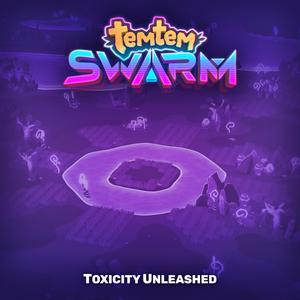 Toxicity Unleashed