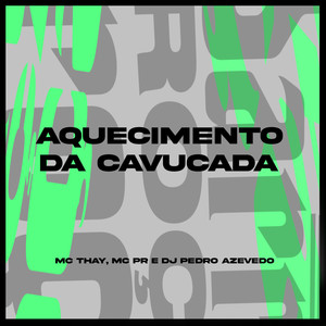 Aquecimento da Cavucada (Explicit)