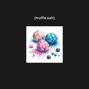 Truffle Salt (feat. Swank Wit Da Dank, Jalease, Gnarly Marley & R.A.D.I.C.) (Explicit)