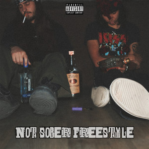 Not Sober Freestyle (Explicit)