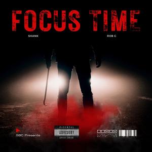 Focus Time (feat. Rob G) [Explicit]