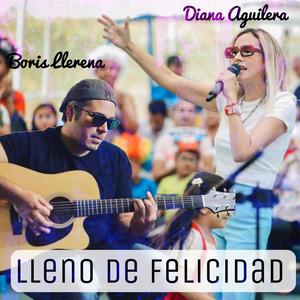 Lleno de felicidad (feat. Boris Llerena)