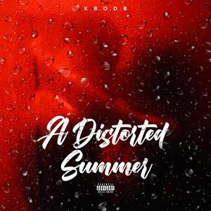 A Distorted Summer (Explicit)