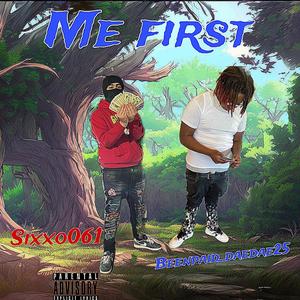 Me first (feat. Sixxo061) (Explicit)