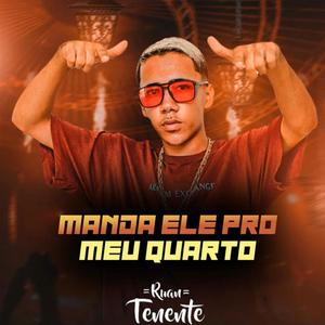 Manda Ele Pro Meu Quarto (Explicit)