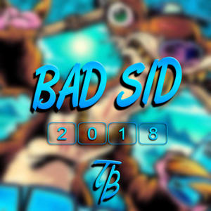 Bad Sid 2018 (Explicit)