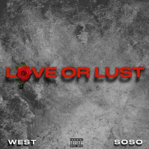 Love or Lust (feat. Sosa) [Explicit]