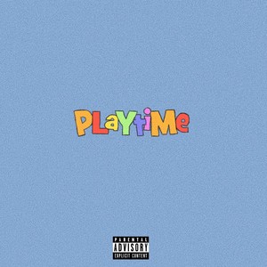 PLAYTIME (Explicit)