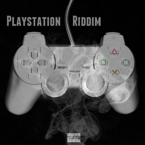 Playstation Riddim (Explicit)