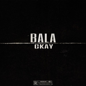 Bala Ckay (Explicit)