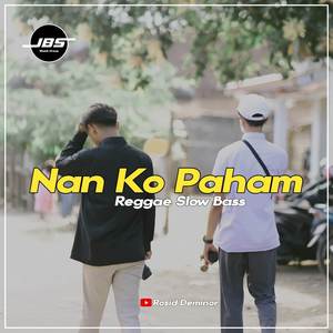 DJ NAN KO PAHAM REGGAE SLOW BASS