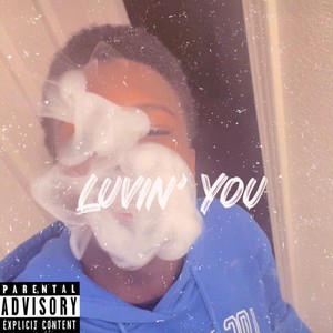 Luvin' You (Explicit)