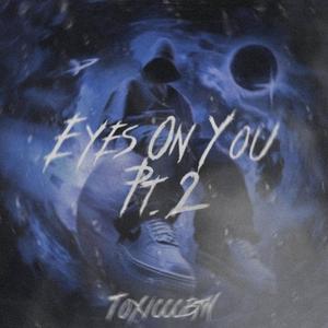 Eyes on You Pt. 2 (Explicit)