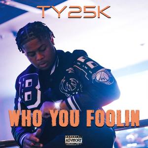 Who You Foolin (Explicit)