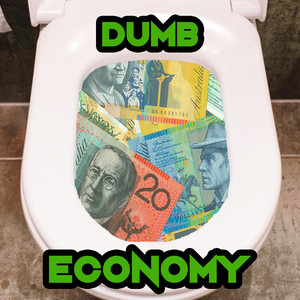 Dumb Economy (Explicit)