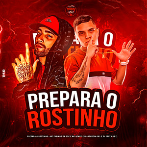 PREPARA O ROSTINHO (Explicit)