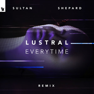 Everytime (Sultan + Shepard Remix)