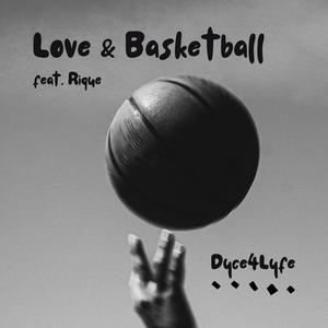 Love & Basketball (feat. Rique B) (Explicit)