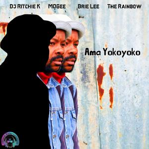 Ama Yokoyoko (feat. The Rainbow, MOGee & Brie Lee)