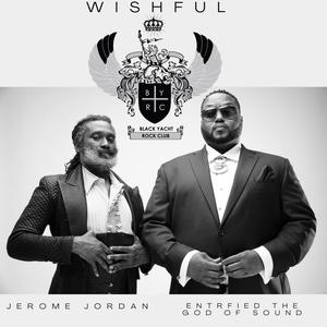 Wishful (feat. Entrfied The God Of Sound & Jerome Jordan)