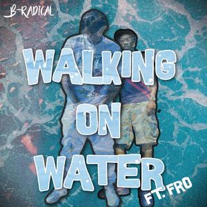 Walking on Water (feat. Fro)