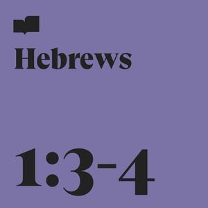 Hebrews 1:3-4 (feat. Ryan Gikas)