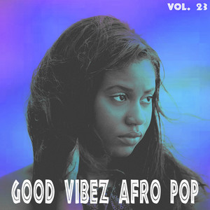 Good Vibez Afro Pop, Vol. 23