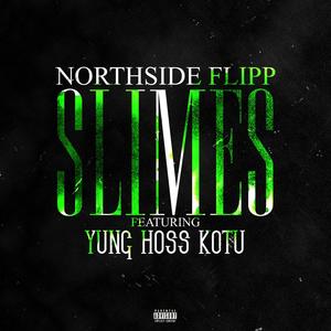 Slimes (feat. YUNG HOSS KOTU) (Explicit)
