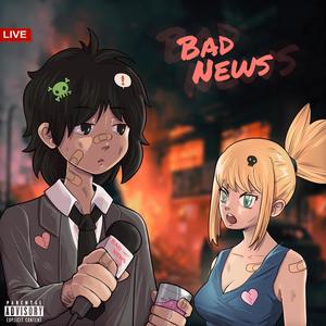 Bad News (Explicit)