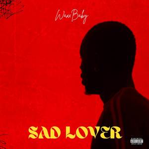 SAD LOVER (Explicit)