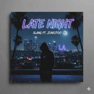Late Night (feat. Zuno 700) (Explicit)