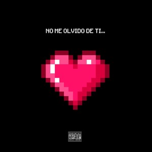 No Me Olvido de Ti (Explicit)