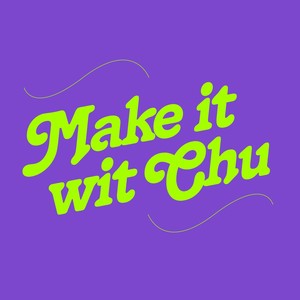 Make It Wit Chu (Extended Mix)